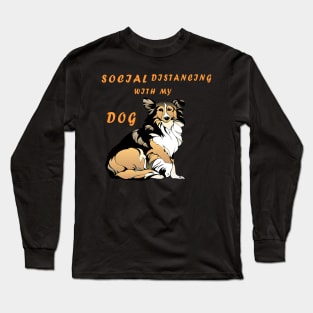 socail distancing with my dog Long Sleeve T-Shirt